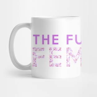 The Future is Female Mug